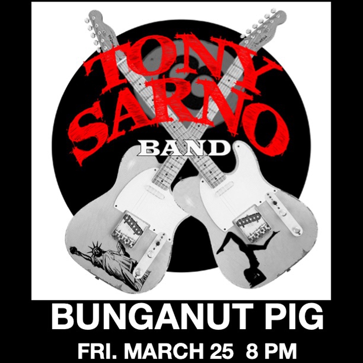 Bandsintown | Tony Sarno Band Tickets - Bunganut Pig Pub & Eatery, Mar