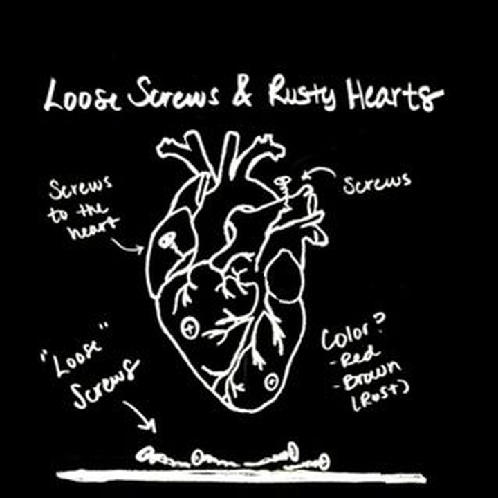 Loose Screws and Rusty Hearts