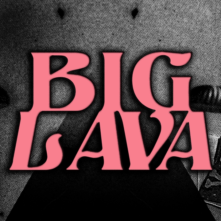 Big Lava
