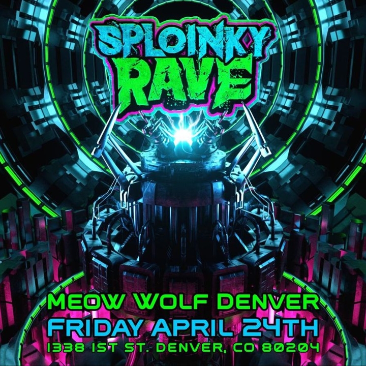 Sploinky Rave Denver Tickets, Meow Wolf Denver | Convergence