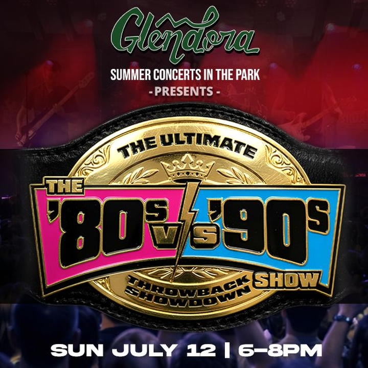 Free The 80s vs 90s Show Glendora Tickets, Finkbiner Park Jul 12