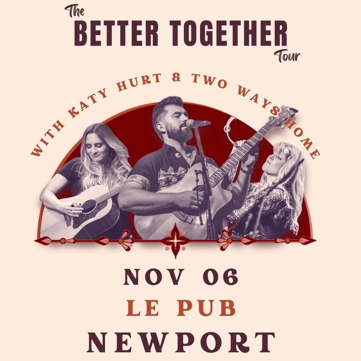 Two Ways Home & Katy Hurt (The Better Together Tour)