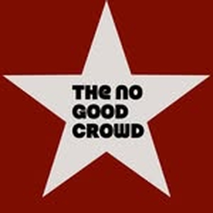 The No Good Crowd