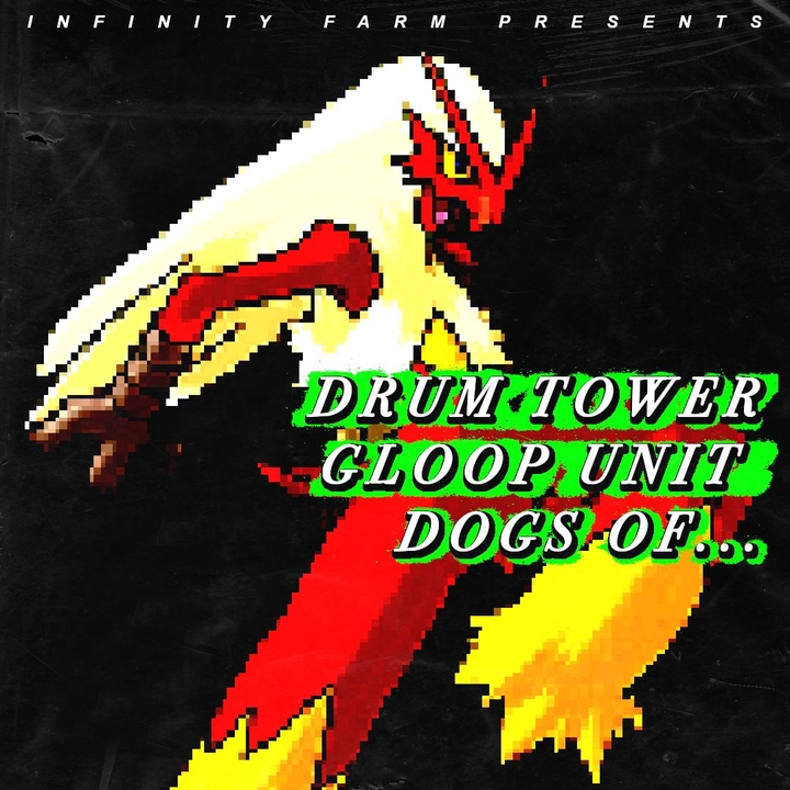 Drum Tower + Dogs Of... + Gloop Unit