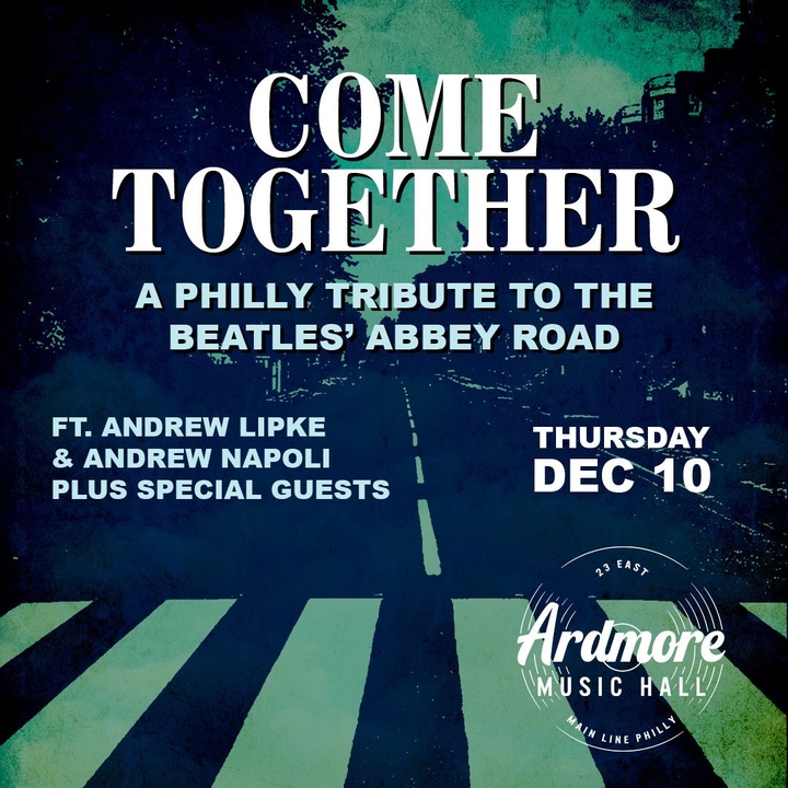 Come Together: A Tribute to The Beatles' Abbey Road Ardmore