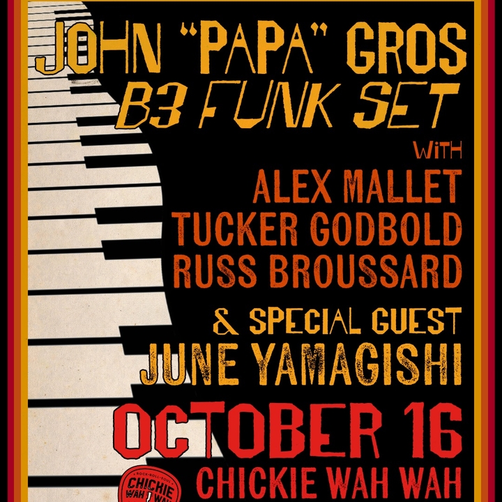 John "Papa" Gros B3 Funk Set with Alex Mallet, Tucker Godbold, Russ Broussard & Special Guest June Yamagishi