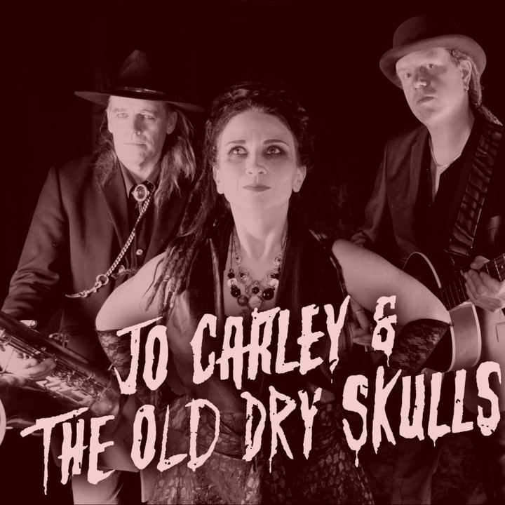 Jo Carley and The Old Dry Skulls