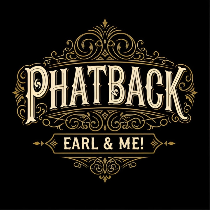 Phatback Earl & Me!