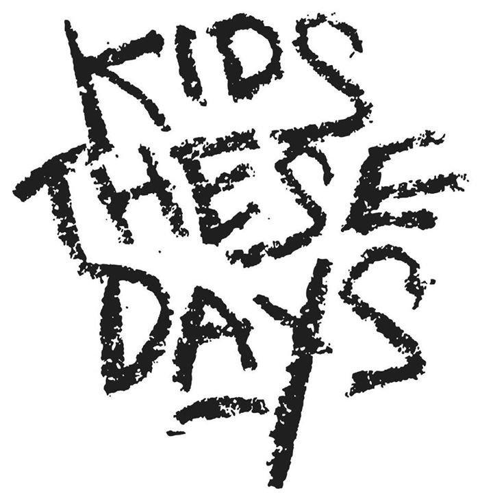 Kids These Days