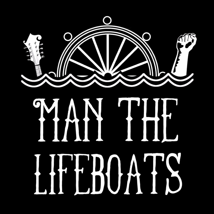 Man The Lifeboats
