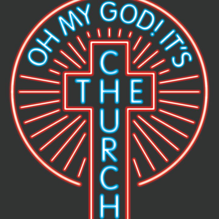 Oh My God! It's The Church
