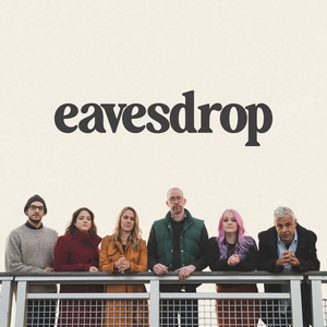 Eavesdrop Tickets, Tour Dates and Concerts