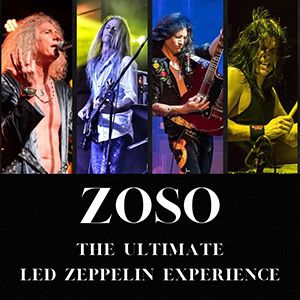 Zoso The Ultimate Led Zeppelin Experience Tickets, Tour Dates and Concerts