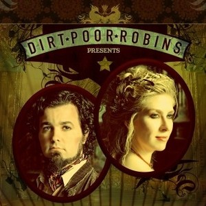 Dirt Poor Robins Tickets, Tour Dates and Concert