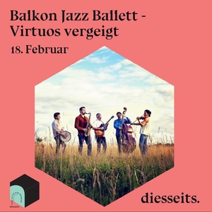 Balkon Jazz Ballett Tickets, Tour Dates and Concerts