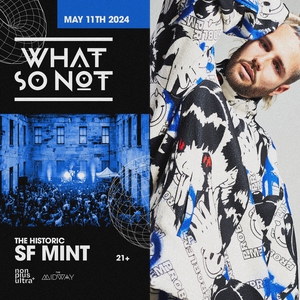 What So Not Tickets, Tour Dates and Concerts