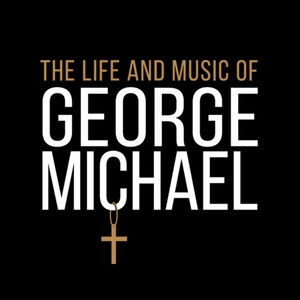 The Life and Music of George Michael Tickets, Tour Dates and Concerts