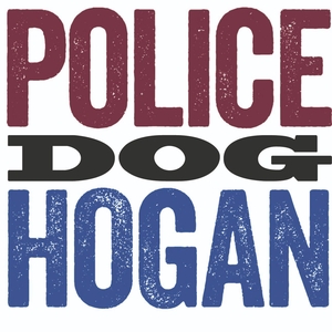 POLICE DOG HOGAN Tickets, Tour Dates and Concerts