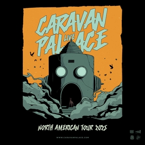 Caravan Palace Tickets, Tour Dates and Concerts