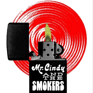 Mr Cindy & the Smokers Tickets, Tour Dates and Concerts
