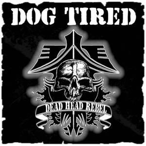 Dog Tired Tickets, Tour Dates and Concerts