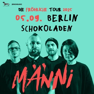 MÄNNI @ Schokoladen