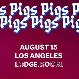 Pigs Pigs Pigs Pigs Pigs Pigs Pigs Tickets, Tour Dates and Concerts