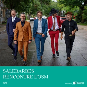 Salebarbes @ Place des Arts - Maison Symphonique