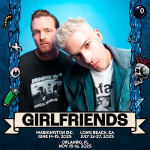 Girlfriends Tickets, Tour Dates and Concerts