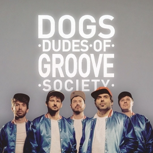 D.O.G.S Dudes Of Groove Society Tickets, Tour Dates and Concerts
