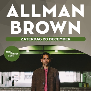 Allman Brown @ TivoliVredenburg