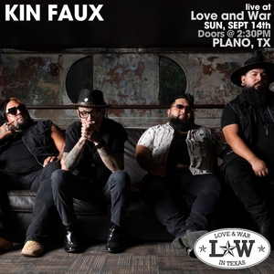 Kin Faux @ Love & War In Texas