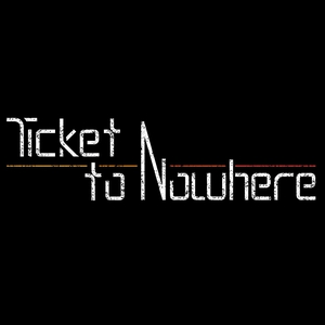 Ticket to Nowhere Tickets, Tour Dates and Concert