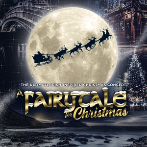 A Fairytale For Christmas Tickets, Tour Dates and Concert