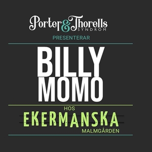Billy Momo @ Ekermanska Malmgårdens Café