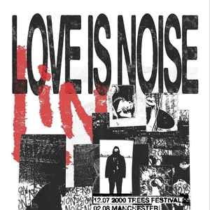 Love Is Noise Tickets, Tour Dates and Concerts