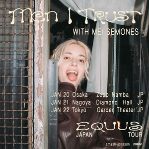 Men I Trust @ Tokyo Garden Theater