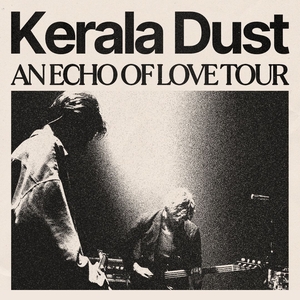 Kerala Dust Tickets, Tour Dates and Concerts