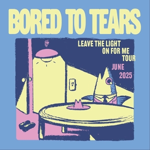 Bored to Tears Tickets, Tour Dates and Concerts