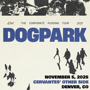 Dogpark Tickets, Tour Dates and Concerts