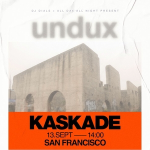 Kaskade @ The Ruins at American Canyon