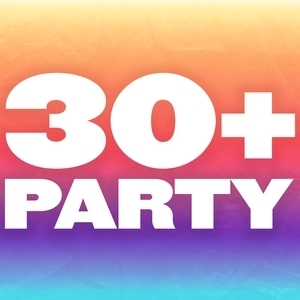 THE 30+ PARTY Tickets, Tour Dates and Concerts