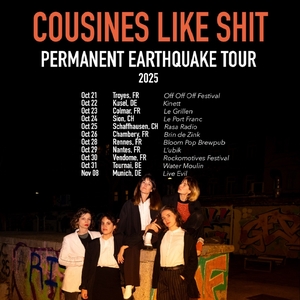 Cousines like Shit Tickets, Tour Dates and Concerts