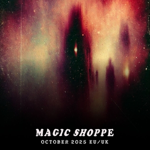 Magic Shoppe Tickets, Tour Dates and Concerts