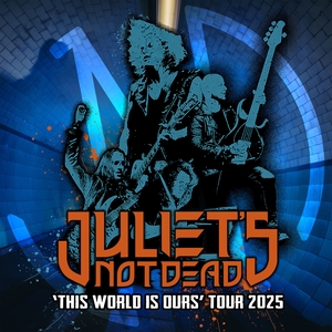 Juliet’s Not Dead @ Wurlitzer Ballroom