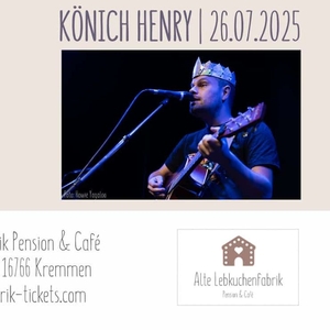 Könich Henry @ Alte Lebkuchenfabrik