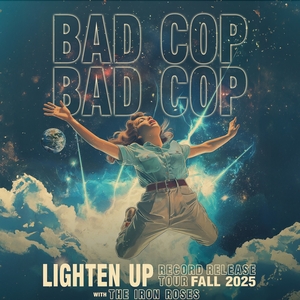 Bad Cop Bad Cop - Lighten Up record release tour @ Cactus Club (with The Iron Roses)