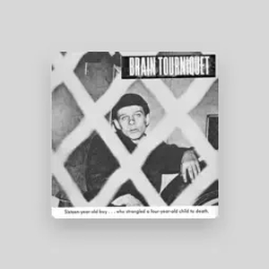 Brain Tourniquet Tickets, Tour Dates and Concerts