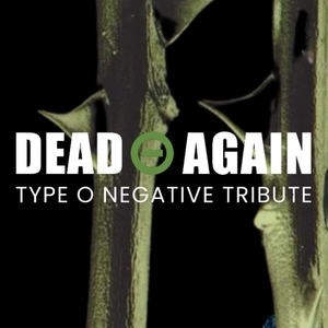 Dead Again - Type O Negative Tribute Tickets, Tour Dates and Concerts