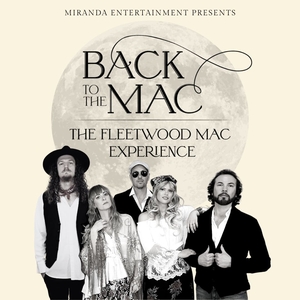 Back To The Mac The Fleetwood Mac Experience Tickets, Tour Dates and Concert